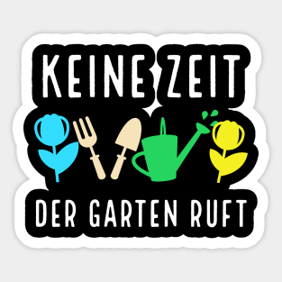 Keine Zeit der Garten Ruft Gärtner Hobbygärtner Sticker